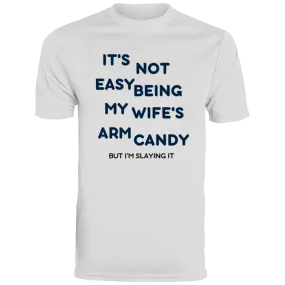 Being My Wife's Arm Candy -- Men's Moisture Wicking Tee