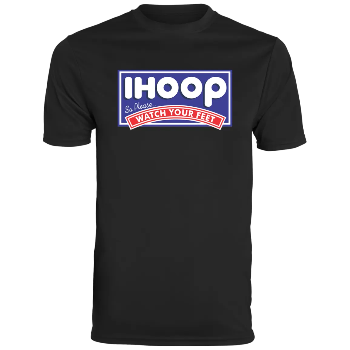 IHOOP Watch Your Feet Moisture-Wicking Tee