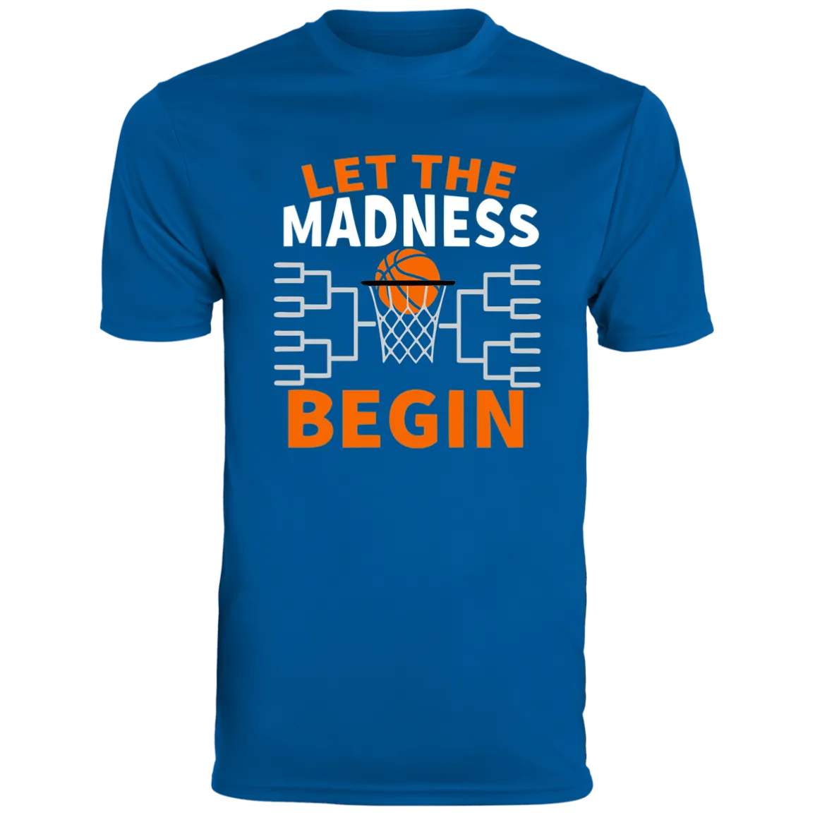 Let The Madness Begin Moisture-Wicking Tee