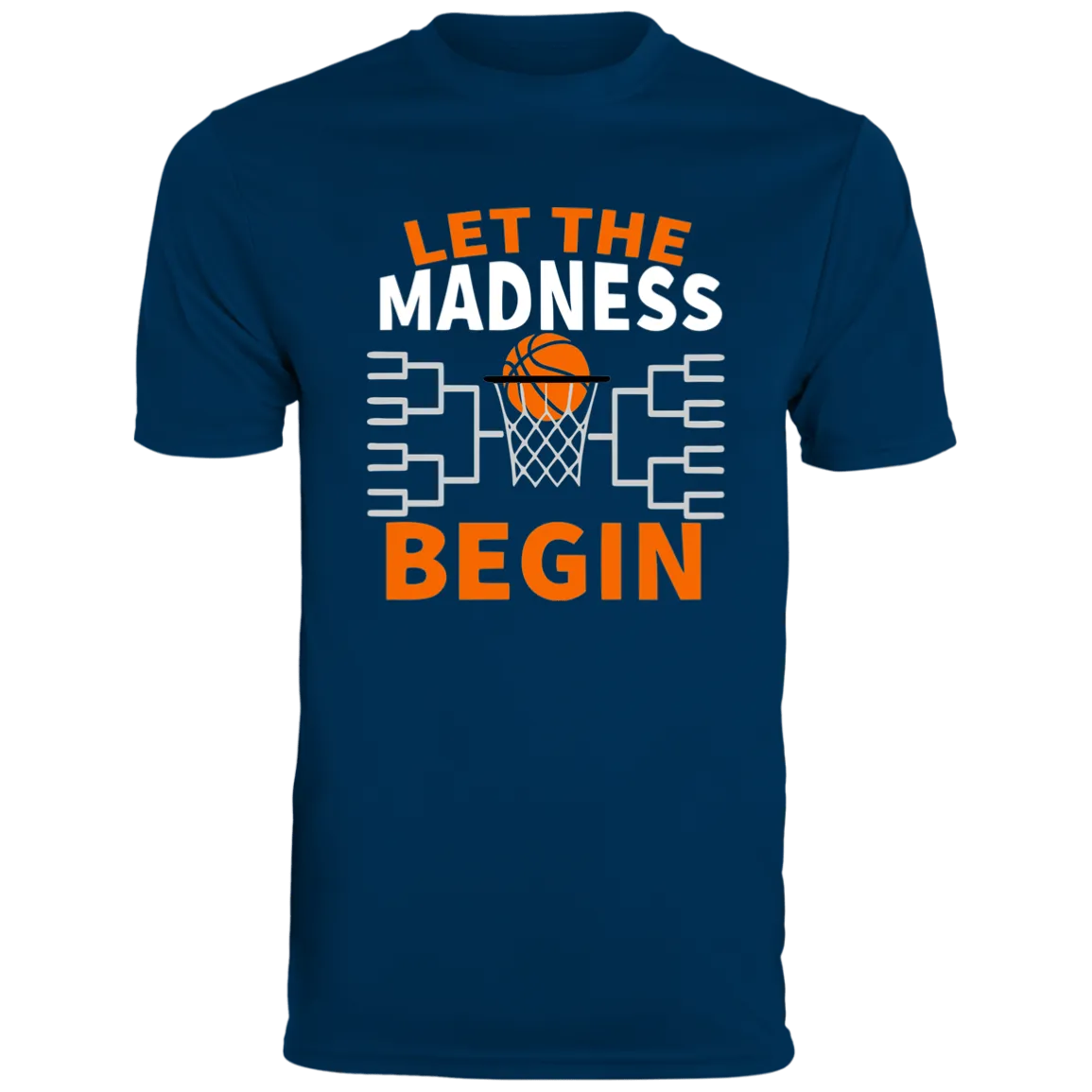 Let The Madness Begin Moisture-Wicking Tee