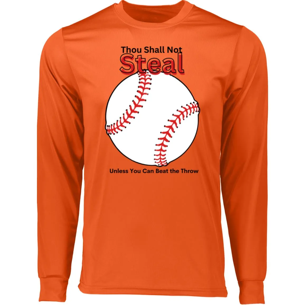 Thou Shall Not Steal CLOSEOUT -- Long Sleeve Moisture-Wicking Tee